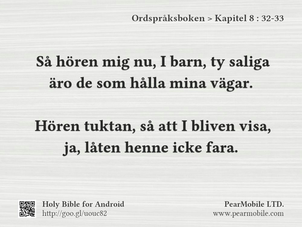 Ordspråksboken, Kapitel 8:32-33